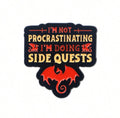 Iâ€™m Not Procrastinating Iâ€™m Doing Side Quests Pin Badge