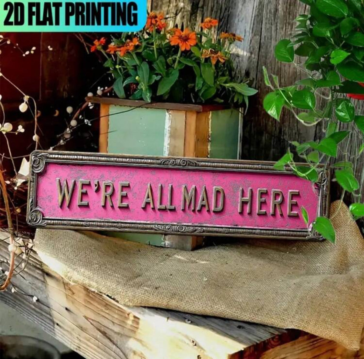 Weâ€™re All Mad Here Metal Sign