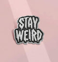 Stay Weird Pin Badge
