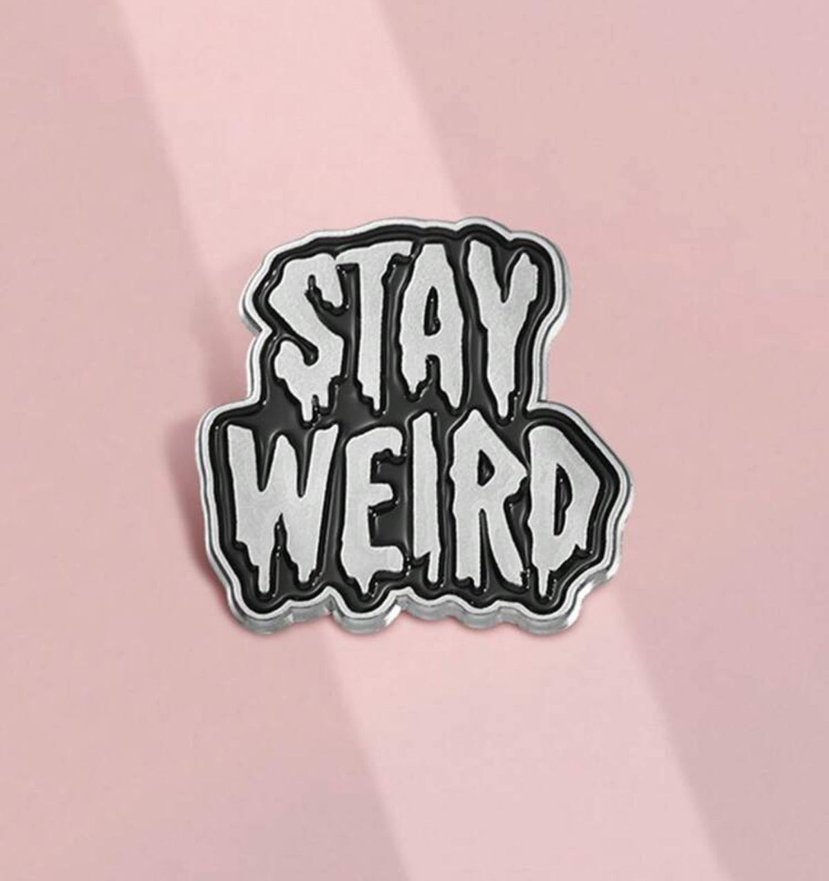Stay Weird Pin Badge