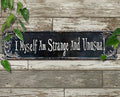 I Myself am Strange and Unusual Narrow Metal Sign