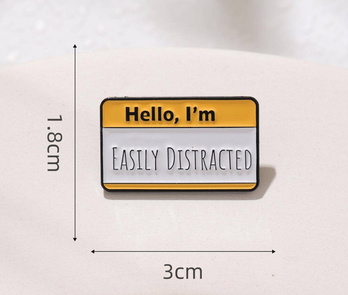 Hello Iâ€™mâ€¦ Easily Distracted Pin Badge