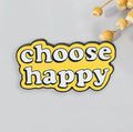 Choose Happy Pin Badge