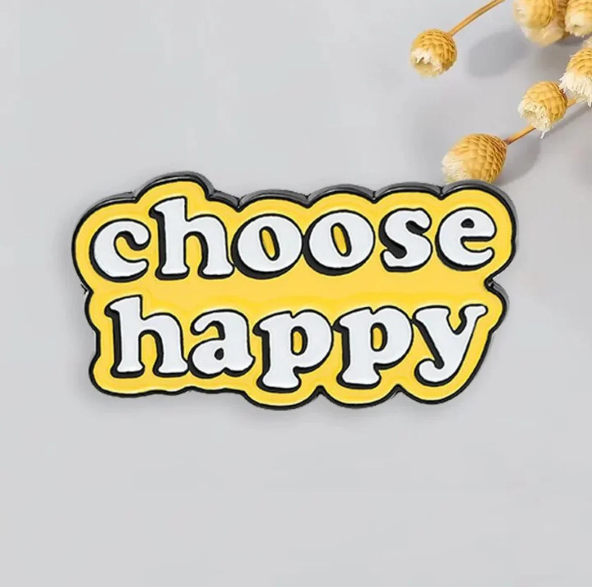 Choose Happy Pin Badge