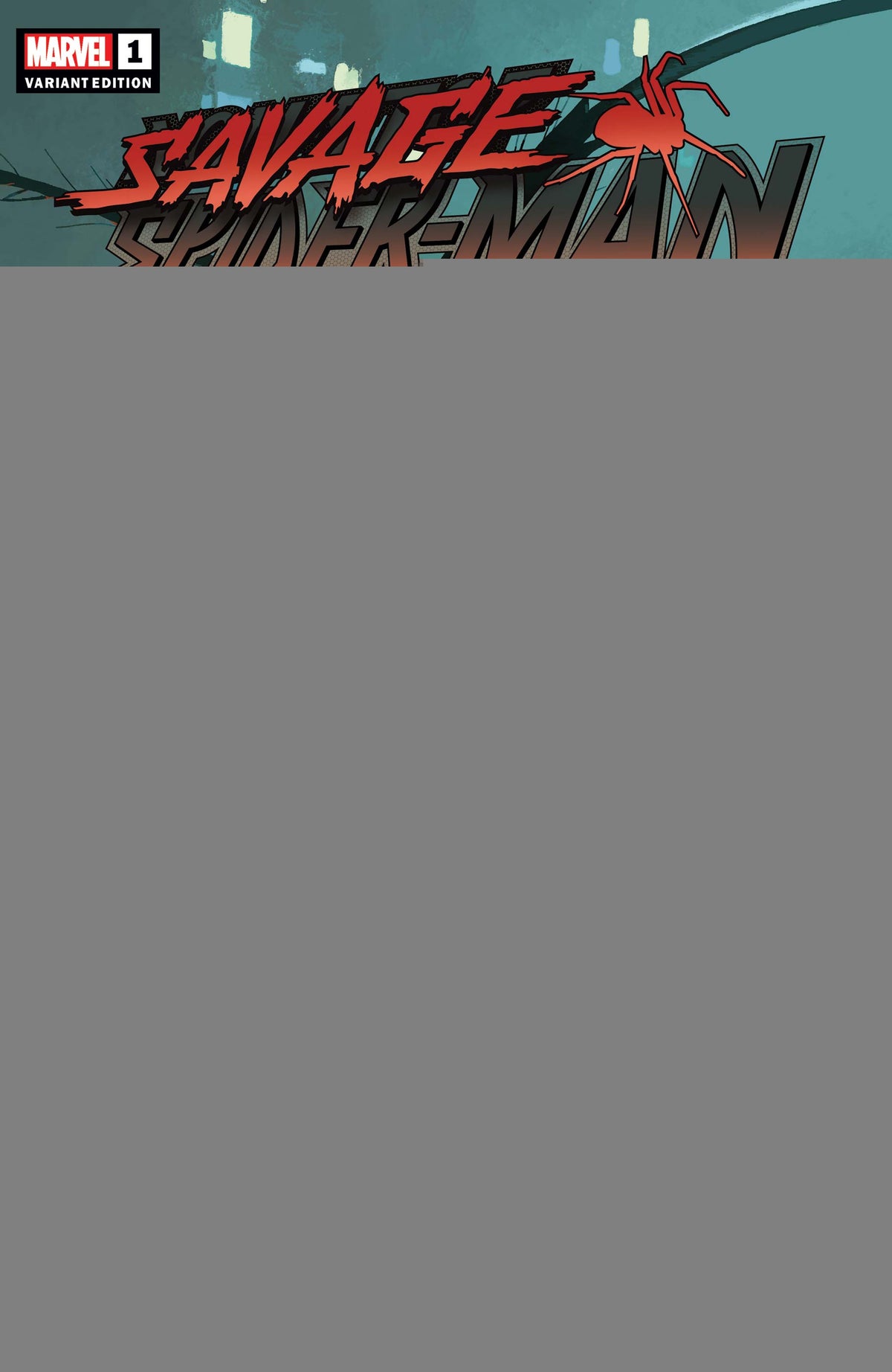 Savage Spider-Man Issue #1 Comic Book Variant Edition