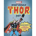 What Would Thor Do? A Super Heroâ€™s Guide to Everyday Life